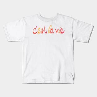 C'est la vie Kids T-Shirt